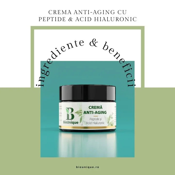 Crema anti-aging cu peptide si acid hialuronic - Ingrediente si beneficii - BioUnique